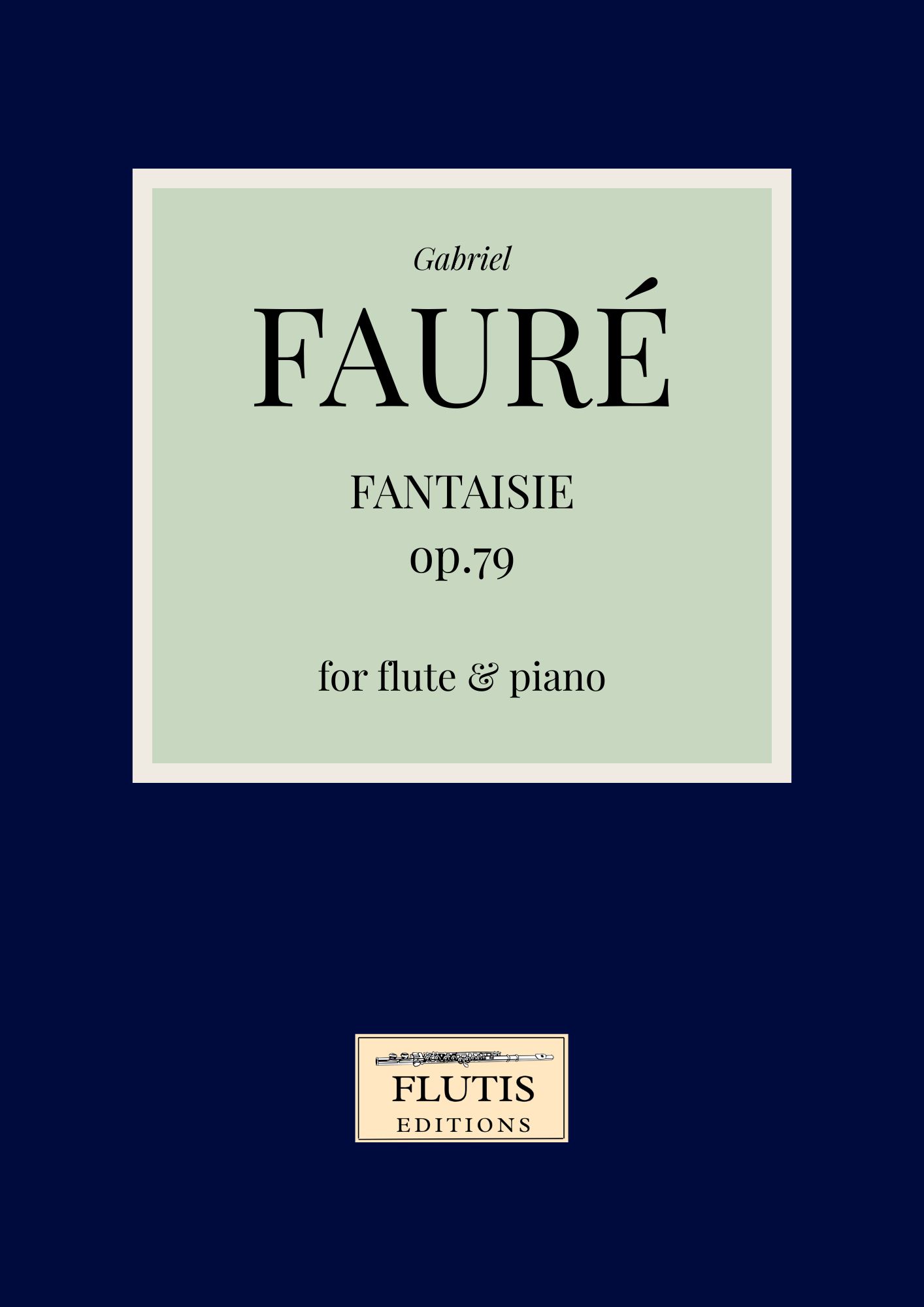 Cover of Fauré Fantaisie Op. 79 for Flute and Piano, Flutis Editions